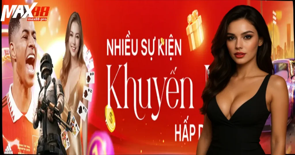 Khuyến Mãi Max88 – Bùng Nổ Hoàn Trả, Thưởng, VIP Đầy Tay! 1 Khuyến mãi Max88 – Đa dạng các ưu đãi độc quyền